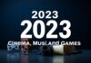 2023 Eğlence Dünyası: Sinema, Müzik ve Oyunlar 2023 Entertainment World: Cinema, Music, and Games
