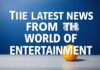Eğlence Dünyasının En Güncel Haberleri The Latest News from the World of Entertainment