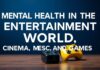 Eğlence Dünyasında Ruh Sağlığı: Sinema, Müzik ve Oyunlar Mental Health in the Entertainment World: Cinema, Music, and Games