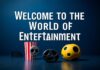 Eğlencenin Dünyasına Hoş Geldiniz: Sinema, Müzik, Oyunlar ve Daha Fazlası Welcome to the World of Entertainment: Cinema, Music, Games and More