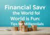 Eğlencenin Dünyasında Finansal Akıllılık: Millennial’ler İçin İpucları Financial Savvy in the World of Fun: Tips for Millennials