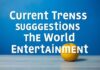 Eğlencenin Dünyasında Güncel Trendler ve Öneriler Current Trends and Suggestions in the World of Entertainment