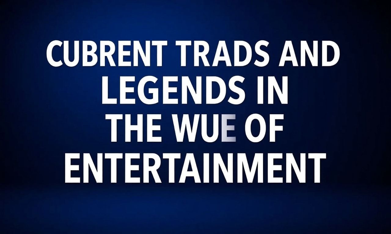 Eğlencenin Dünyasında Güncel Trendler ve Efsaneler
