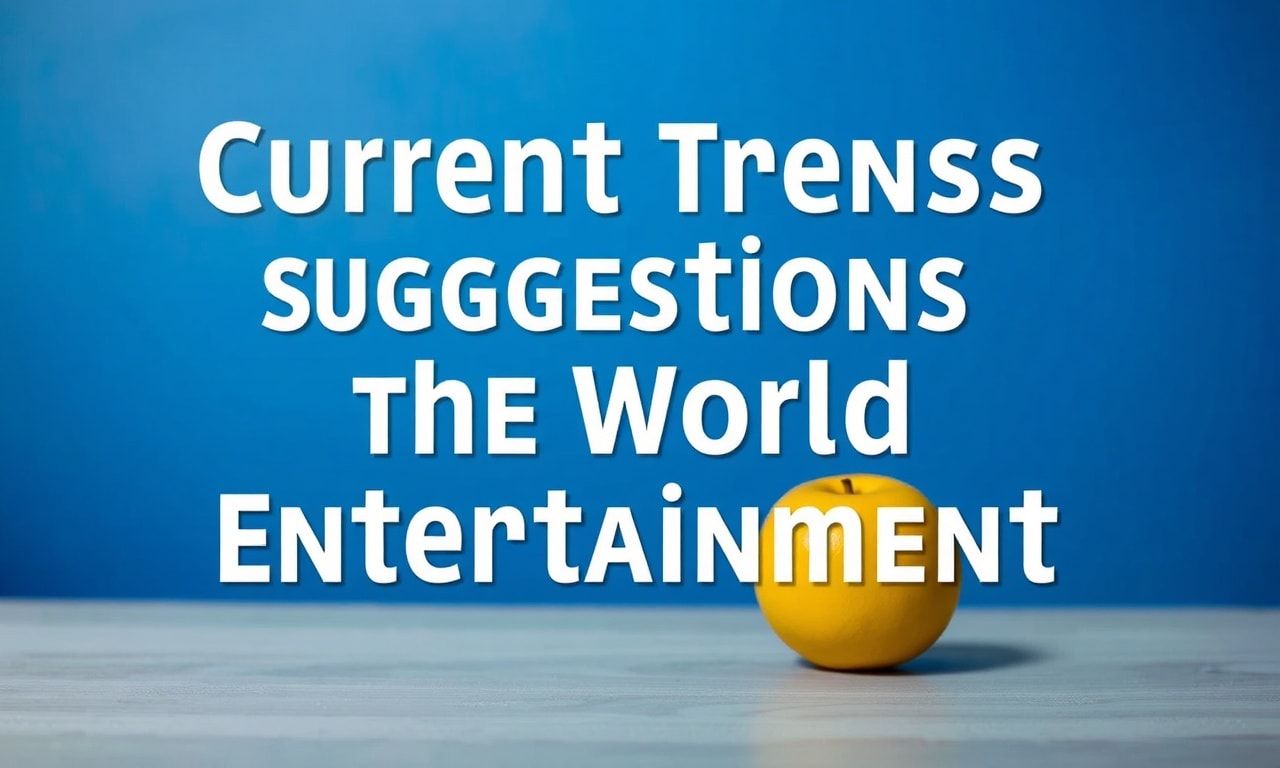 Eğlencenin Dünyasında Güncel Trendler ve Öneriler